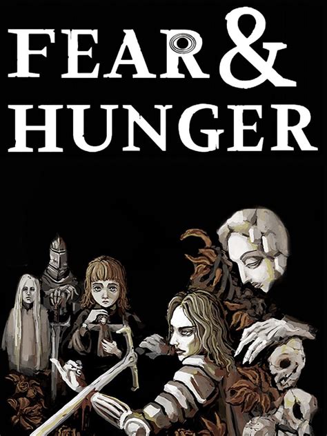 fear and hunger status|Fear & Hunger .